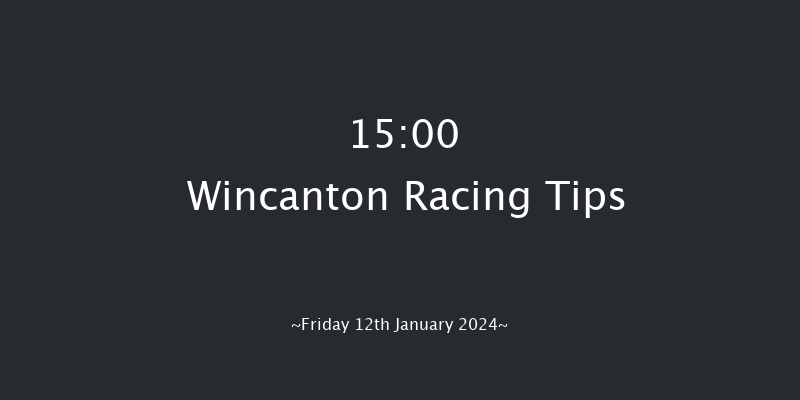 Wincanton 15:00 Maiden Hurdle (Class 4) 25f Sat 6th Jan 2024