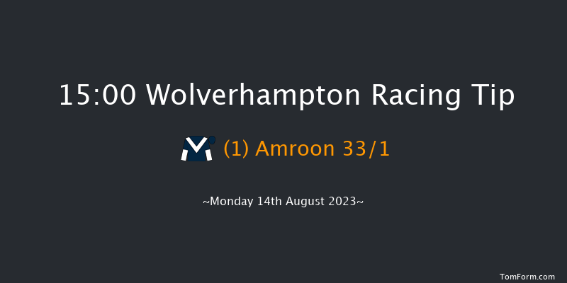 Wolverhampton 15:00 Stakes (Class 5) 6f Fri 4th Aug 2023