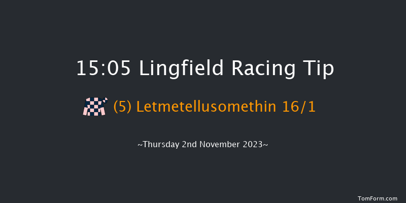 Lingfield 15:05 Maiden Hurdle (Class 4) 20f Wed 1st Nov 2023