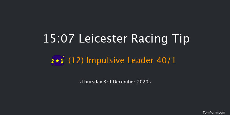 tote.co.uk Handicap Chase Leicester 15:07 Handicap Chase (Class 5) 16f Sun 29th Nov 2020