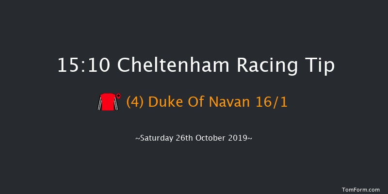Cheltenham 15:10 Handicap Chase (Class 2) 16f Fri 25th Oct 2019