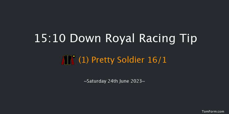 Down Royal 15:10 Handicap 10f Fri 23rd Jun 2023