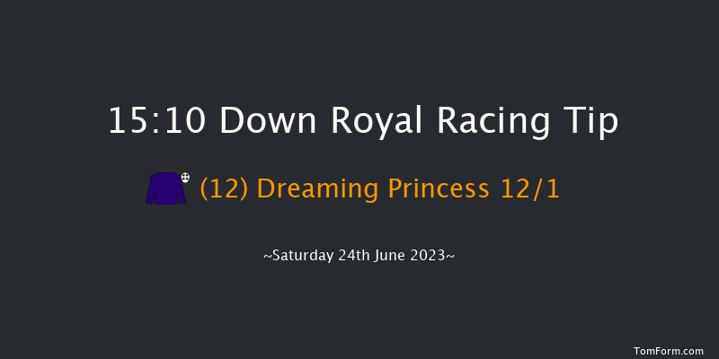 Down Royal 15:10 Handicap 10f Fri 23rd Jun 2023
