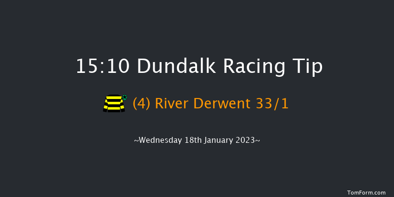 Dundalk 15:10 Handicap 8f Fri 13th Jan 2023