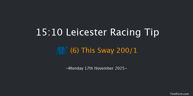 Leicester 15-10 (Class 3) 20f Tue 28th Oct 2025