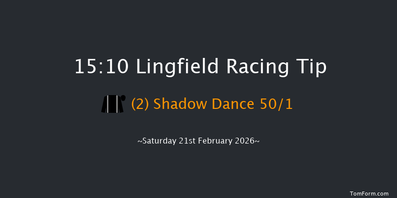 Lingfield 15-10 (Class 2) 12f Mon 16th Feb 2026