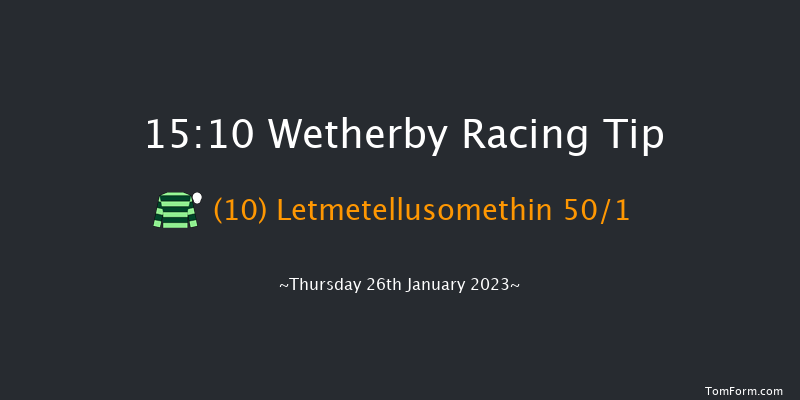 Wetherby 15:10 Maiden Hurdle (Class 4) 16f Sat 14th Jan 2023