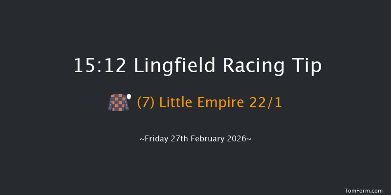 Lingfield 15-12 (Class 2) 6f Wed 25th Feb 2026