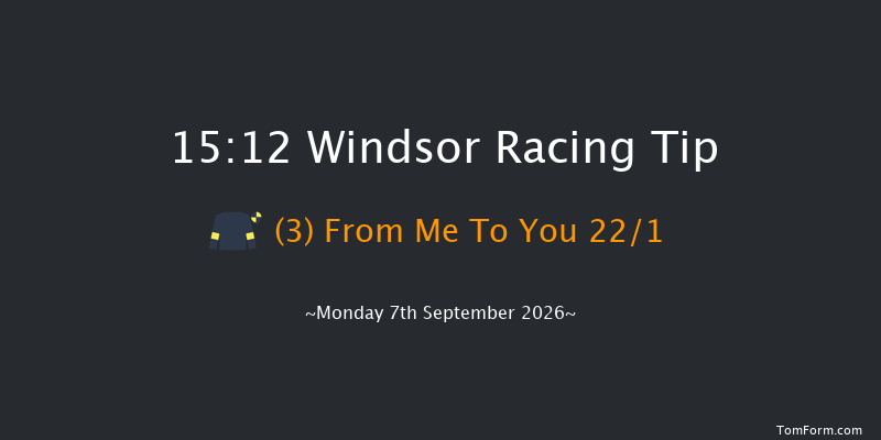 Windsor 15-12 (Class 6) 6f Sat 29th Aug 2026