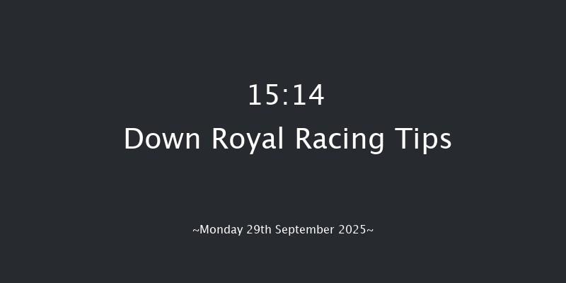 Down Royal 15-14 7f Fri 5th Sep 2025