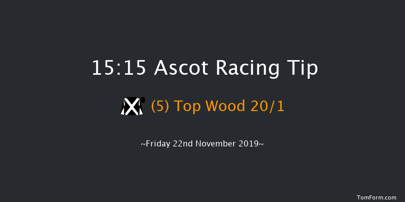 Ascot 15:15 Handicap Chase (Class 3) 24f Sat 2nd Nov 2019