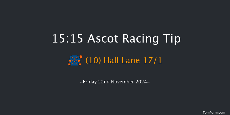 Ascot  15:15 Handicap Chase (Class 4) 24f Sat 2nd Nov 2024