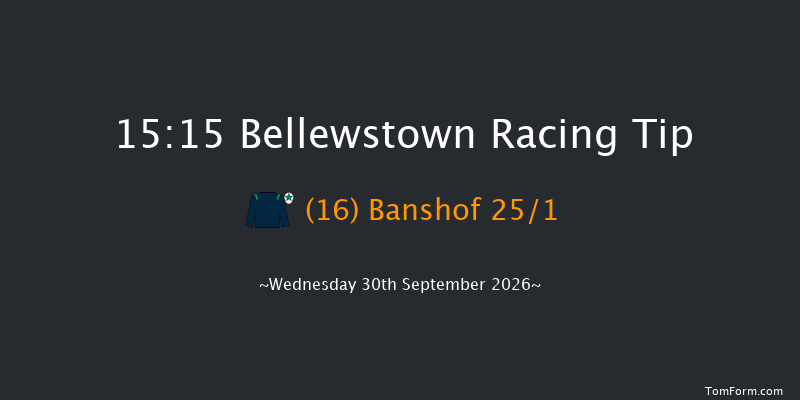 Bellewstown 15-15 7f Wed 26th Aug 2026