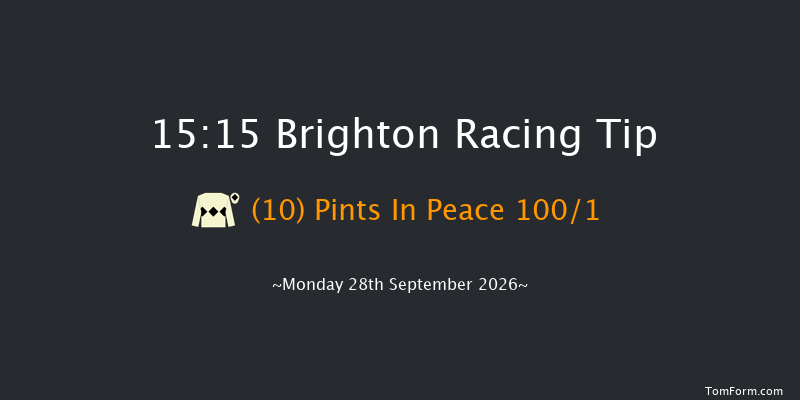 Brighton 15-15 (Class 5) 7f Tue 1st Sep 2026