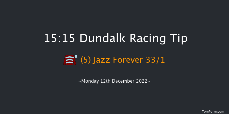 Dundalk 15:15 Maiden 8f Fri 9th Dec 2022