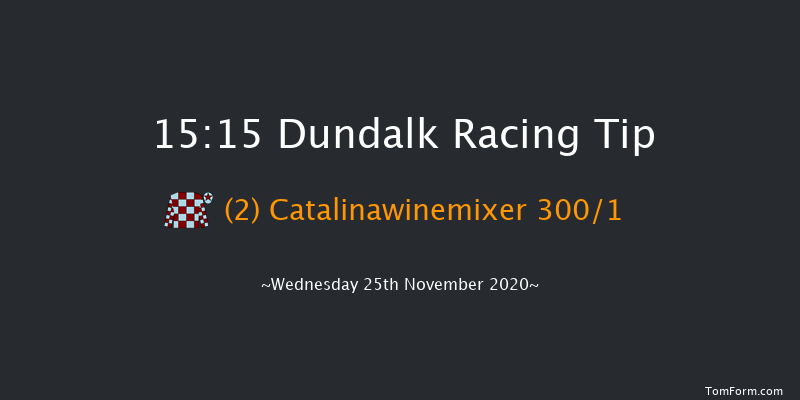 Test Your Tipping Talents At PUNTERS.HOLLYWOODBETS.COM Every Dundalk Meeting Maiden Dundalk 15:15 Maiden 8f Mon 23rd Nov 2020