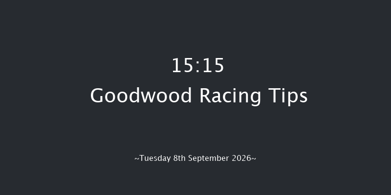 Goodwood 15-15 (Class 4) 5f Sun 30th Aug 2026