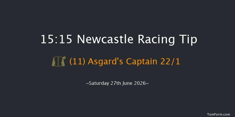 Newcastle 15-15 (Class 2) 16f Fri 26th Jun 2026