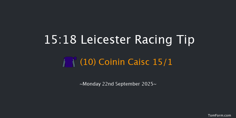 Leicester 15-18 (Class 5) 6f Tue 9th Sep 2025
