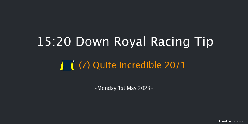 Down Royal 15:20 Maiden Chase 20f Fri 17th Mar 2023