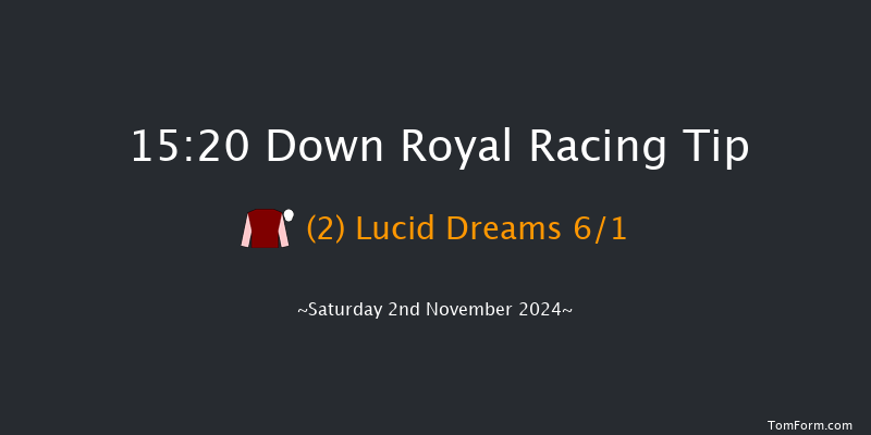 Down Royal  15:20 Conditions Chase 20f Fri 1st Nov 2024