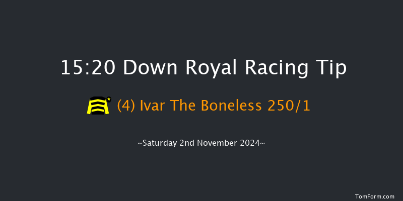 Down Royal  15:20 Conditions Chase 20f Fri 1st Nov 2024