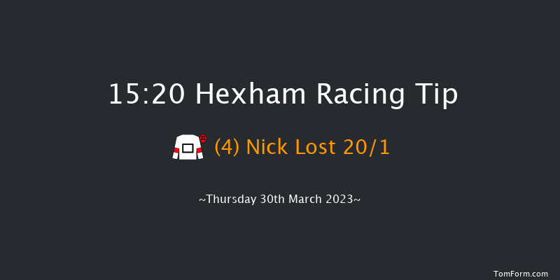 Hexham 15:20 Handicap Chase (Class 4) 24f Tue 28th Mar 2023