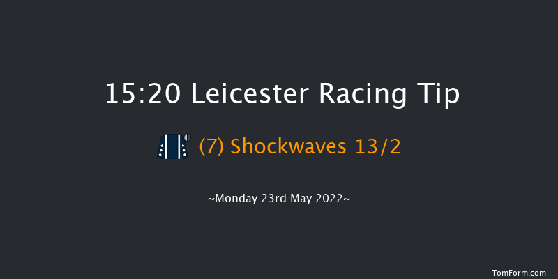 Leicester 15:20 Maiden (Class 4) 8f Mon 16th May 2022