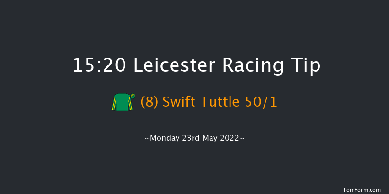 Leicester 15:20 Maiden (Class 4) 8f Mon 16th May 2022