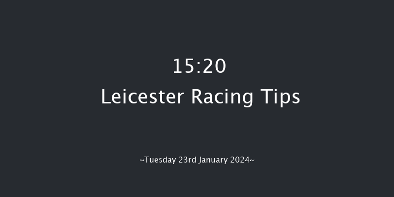 Leicester 15:20 Handicap
Chase (Class 3) 23f Wed 10th Jan 2024
