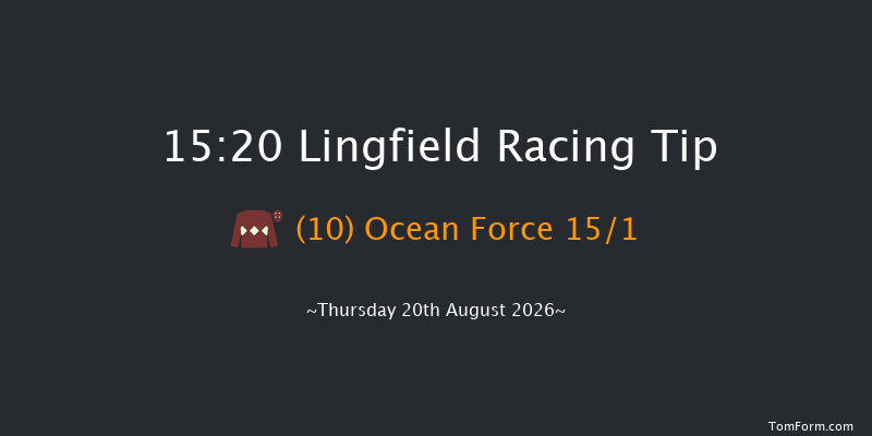 Lingfield 15-20 (Class 6) 8f Tue 18th Aug 2026