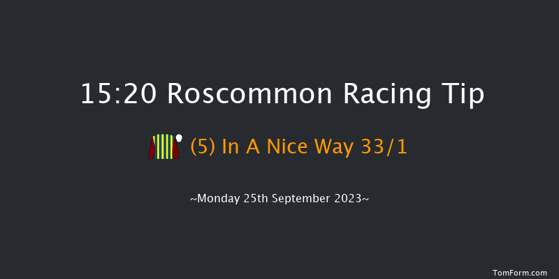 Roscommon 15:20 Maiden Hurdle 20f Mon 4th Sep 2023