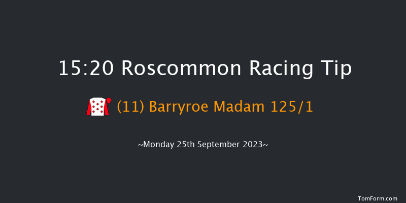 Roscommon 15:20 Maiden Hurdle 20f Mon 4th Sep 2023