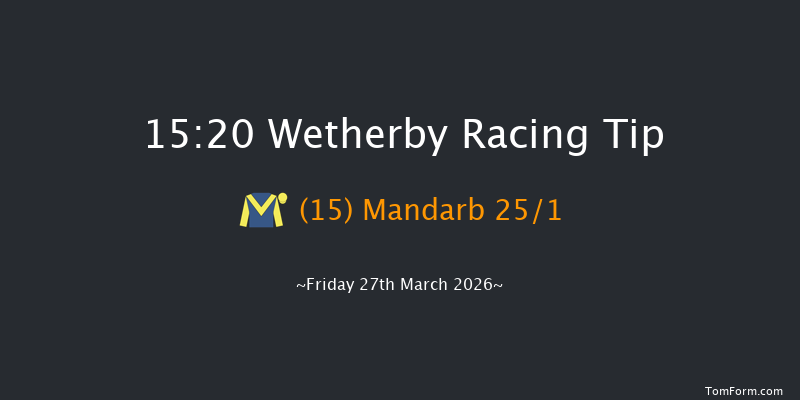 Wetherby 15-20 (Class 4) 21f Tue 17th Mar 2026