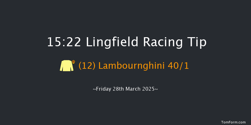 Lingfield  15:22 Maiden (Class 5) 7f Mon 24th Mar 2025