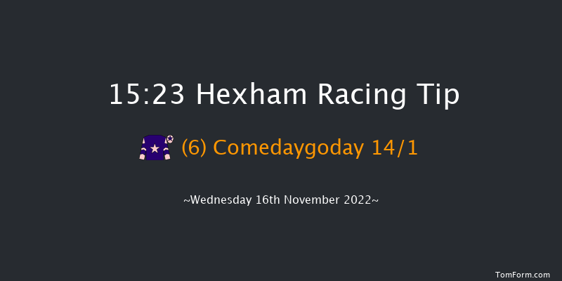 Hexham 15:23 Handicap Hurdle (Class 4) 16f Fri 4th Nov 2022