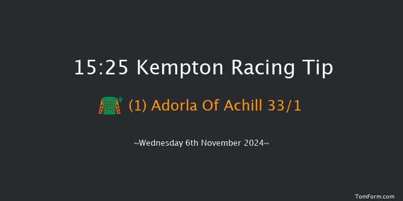 Kempton  15:25 Maiden (Class 5) 8f  Mon 4th Nov 2024