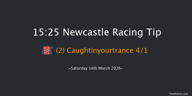 Newcastle 15-25 (Class 3) 23f Thu 12th Mar 2026