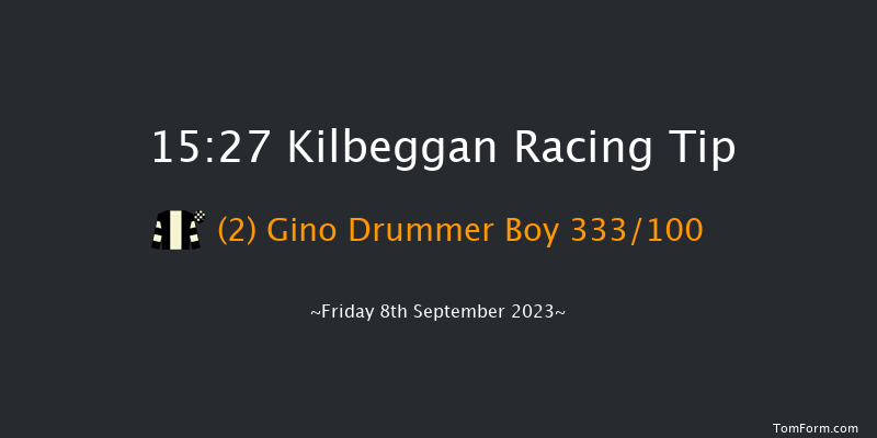 Kilbeggan 15:27 Maiden Hurdle 16f Fri 25th Aug 2023