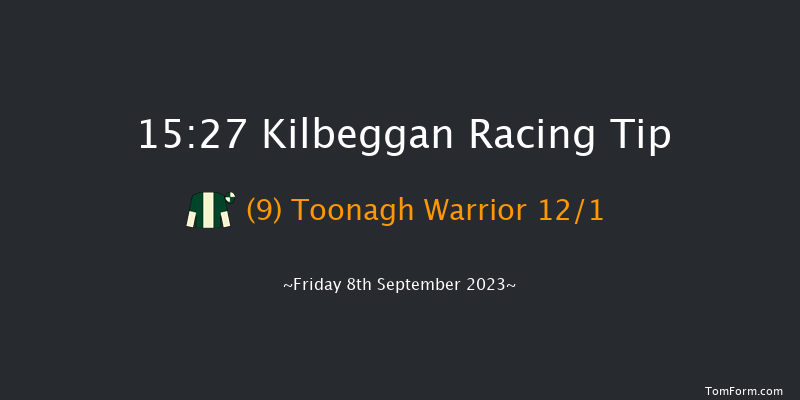 Kilbeggan 15:27 Maiden Hurdle 16f Fri 25th Aug 2023
