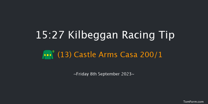 Kilbeggan 15:27 Maiden Hurdle 16f Fri 25th Aug 2023