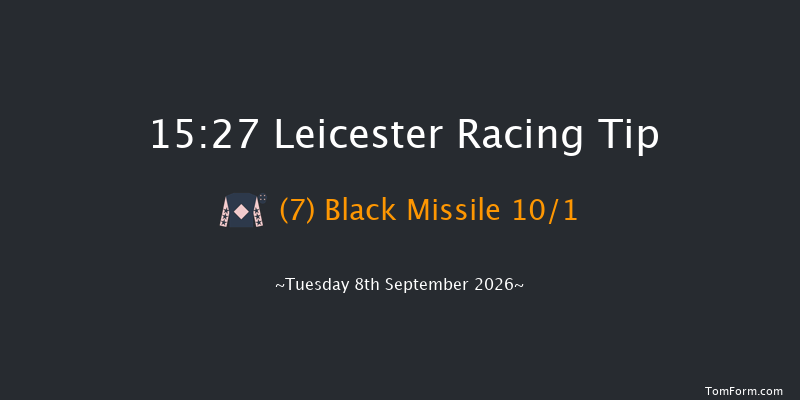 Leicester 15-27 (Class 6) 5f Sun 9th Aug 2026