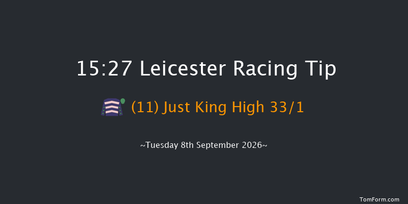 Leicester 15-27 (Class 6) 5f Sun 9th Aug 2026