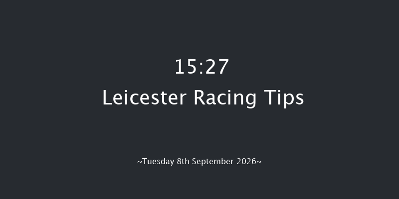 Leicester 15-27 (Class 6) 5f Sun 9th Aug 2026