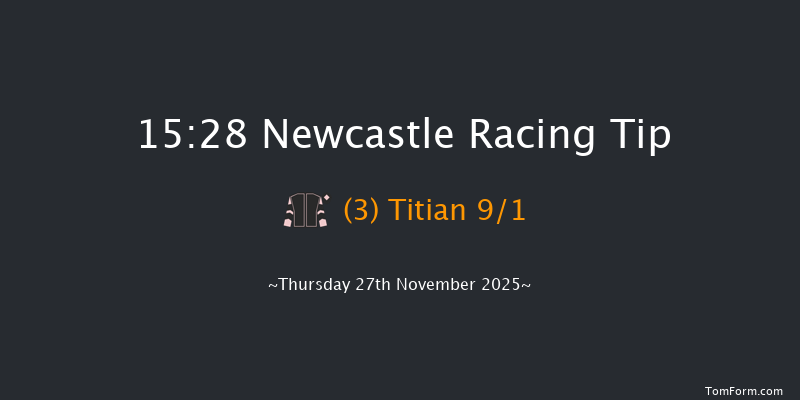 Newcastle 15-28 (Class 4) 10f Wed 26th Nov 2025