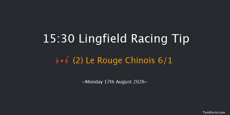 Lingfield 15-30 (Class 6) 15f Sat 15th Aug 2026