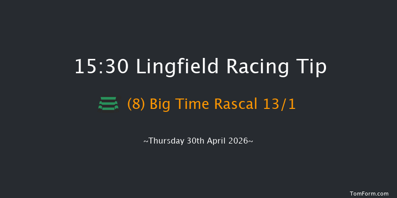 Lingfield 15-30 (Class 6) 6f Tue 28th Apr 2026