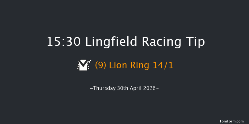 Lingfield 15-30 (Class 6) 6f Tue 28th Apr 2026