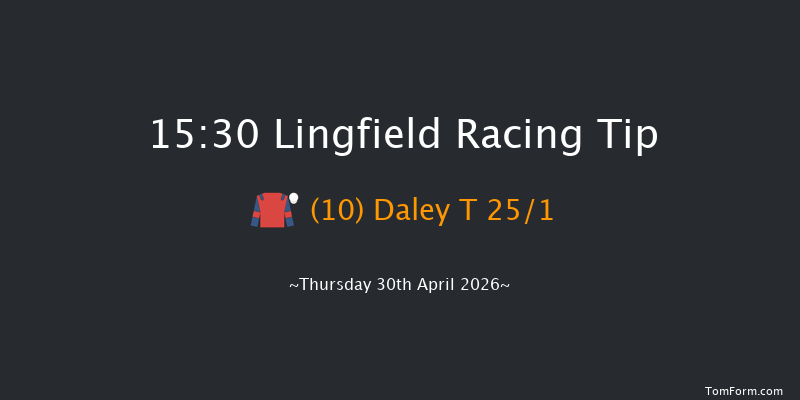 Lingfield 15-30 (Class 6) 6f Tue 28th Apr 2026
