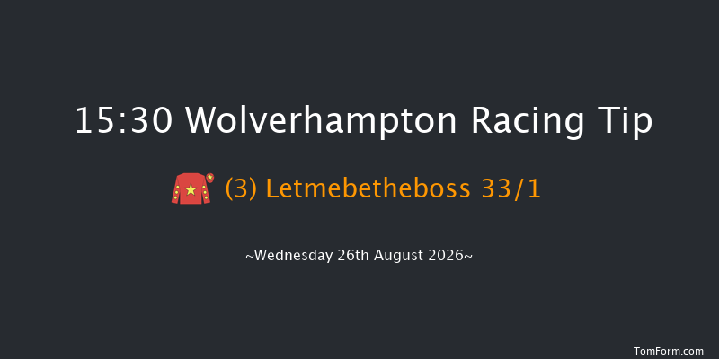 Wolverhampton 15-30 (Class 5) 13f Tue 18th Aug 2026